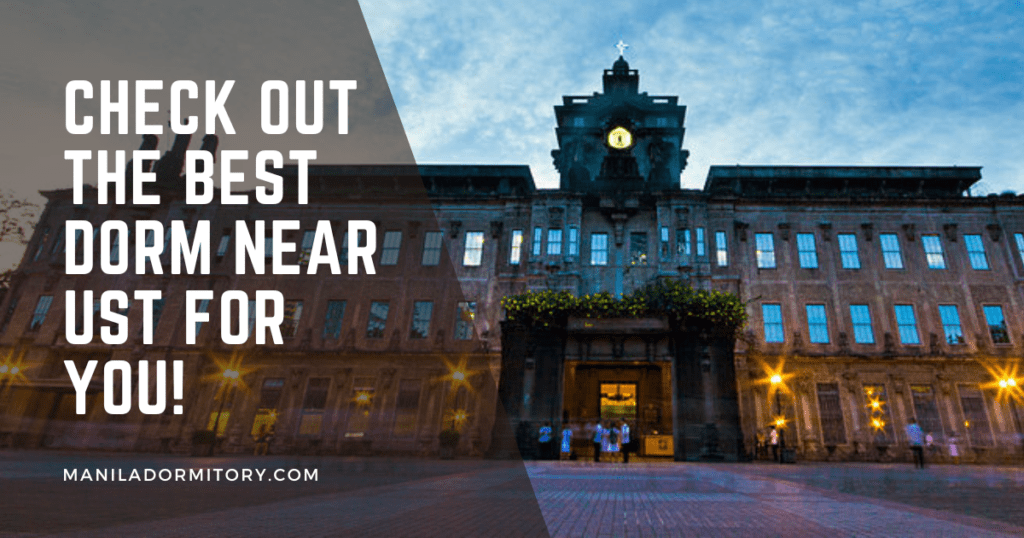 Check out the best dorm near UST for you