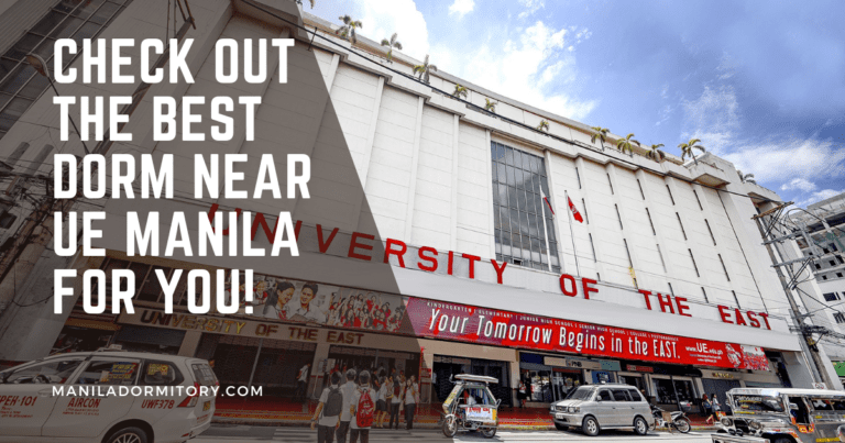 Check Out the Best Dorm Near UE Manila For You!